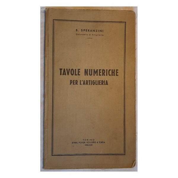 TAVOLE NUMERICHE PER L'ARTIGLIERIA(1940)