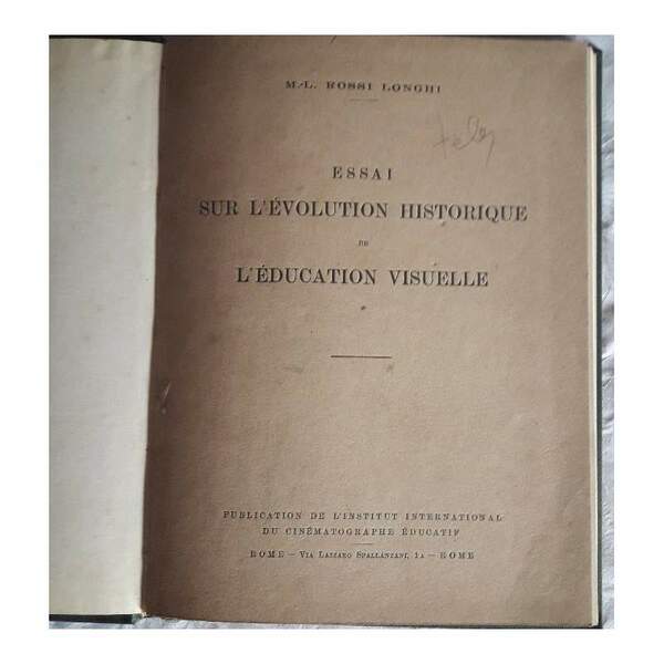 ESSAI SUR L'EVOLUTION HISTORIQUE DE L'EDUCATION VISUELLE