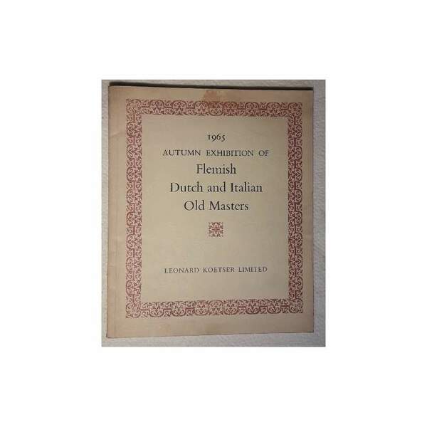 AUTUMN EXHIBITION OF FLEMISH DUTCH AND ITALIAN OLD MASTERS(1965)