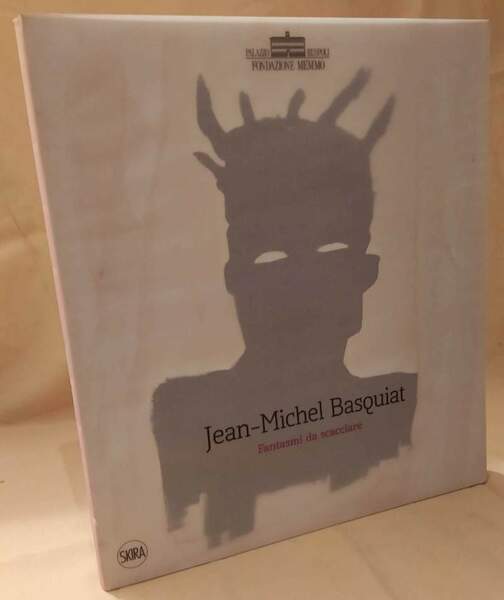 JEAN-MICHEL BASQUIAT. FANTASMI DA SCACCIARE (2008)