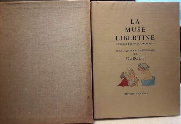 LA MUSE LIBERTINE-FLORILEGE DES POETES SATYRIQUES avec 40 aquarelles originales …