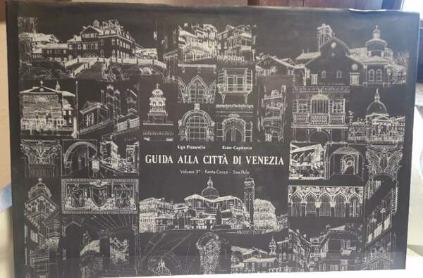 GUIDA ALLA CITTA' DI VENEZIA- VOL. II- Santa Croce- San …