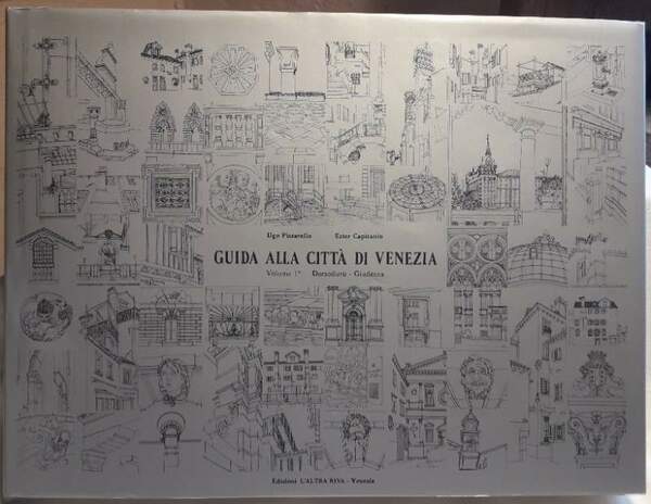GUIDA ALLA CITTA' DI VENEZIA-Vol. I- Dorsoduro-Giudecca(1986)