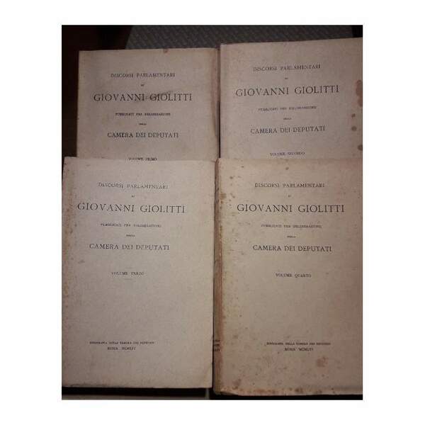 DISCORSI PARLAMENTARI DI GIOVANNI GIOLITTI PUBBLICATI PER DELIBERAZIONE DELLA CAMERA …