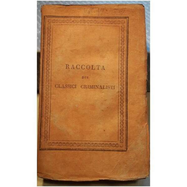 LE LEGGI CRIMINALI NEL LORO ORDINE NATURALE vol .VI- tomo …