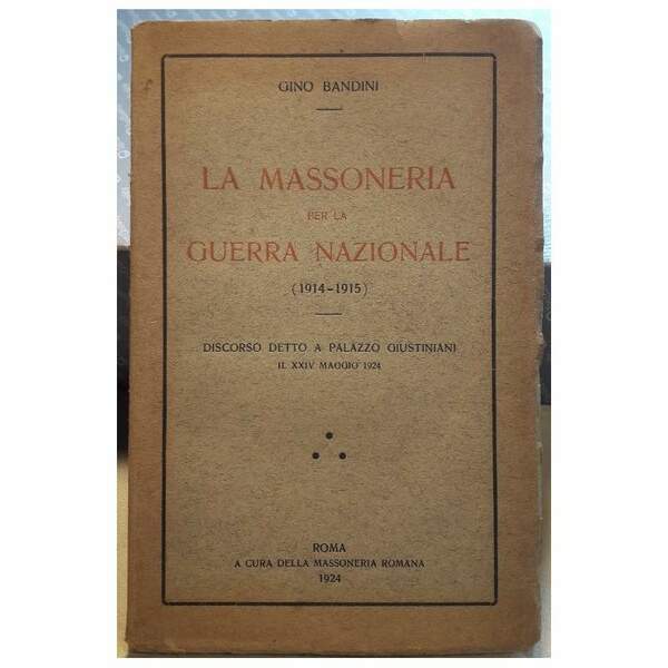 LA MASSONERIA PER LA GUERRA NAZIONALE(1914-1915) DISCORSO DETTO A PALAZZO …