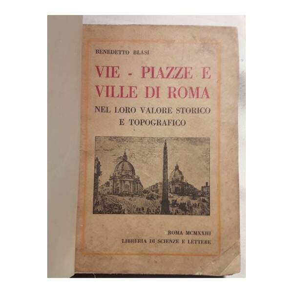 VIE-PIAZZE-VILLE-DI ROMA NEL LORO VALORE STORICO E TOPOGRAFICO(1923)