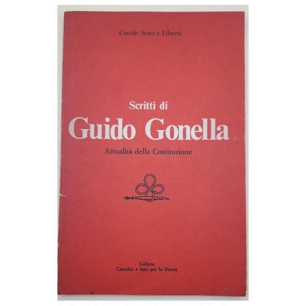 SCRITTI DI GUIDO GONELLA-ATTUALITA' E COSTITUZIONE(1978)