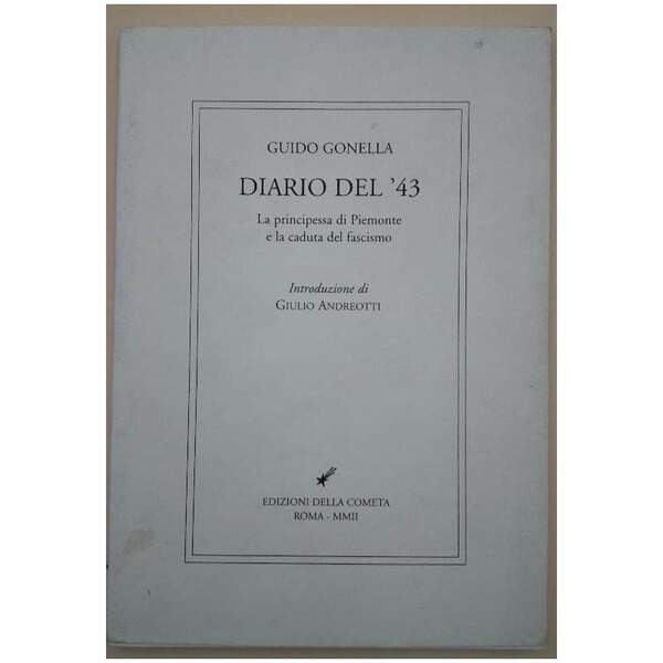 DIARIO DEL '43 LA PRINCIPESSA DI PIEMONTE E LA CADUTA …