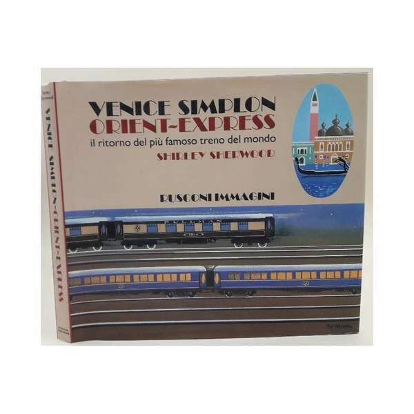 VENICE SIMPLON ORIENT EXPRESS-IL RITORNO DEL PIU' FAMOSO TRENO DEL …