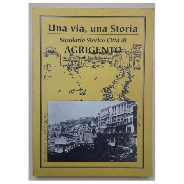 UNA VIA, UNA STORIA-STRADARIO STORICO CITTA' DI AGRIGENTO(1996)