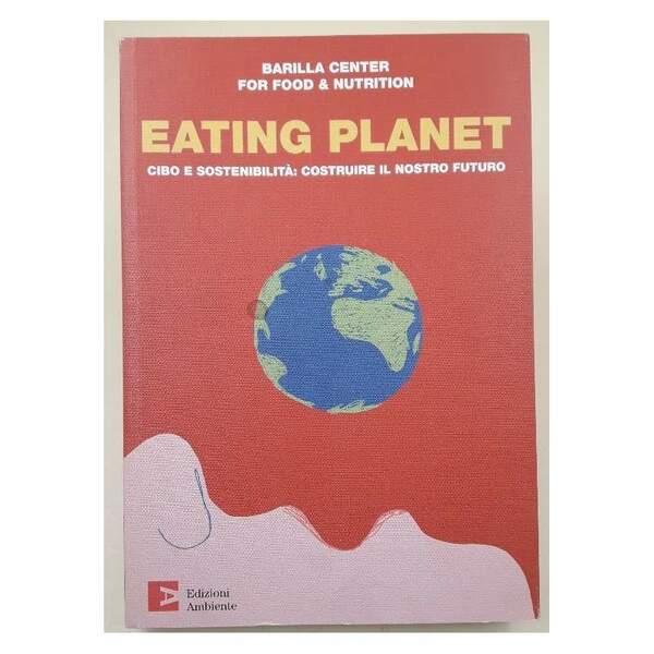 EATING PLANET - CIBO E SOSTENIBILITA': COSTRUIRE IL NOSTRO FUTURO(2016)