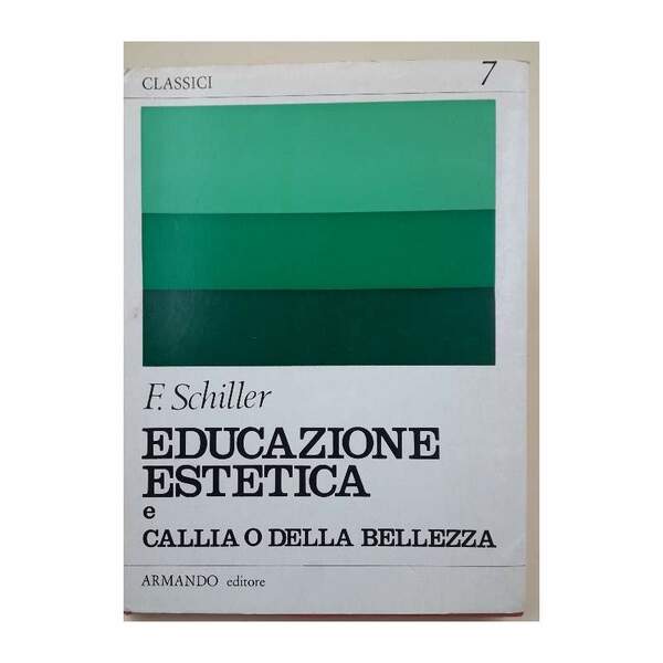 LETTERE SULL'EDUCAZIONE ESTETICA DELL'UOMO- CALLIA O DELLA BELLEZZA(1971)