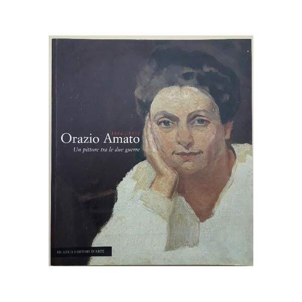 ORAZIO AMATO UN PITTORE TRA LE DUE GUERRE(2003)