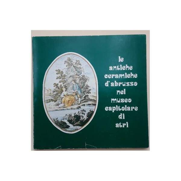 LE ANTICHE CERAMICHE D'ABRUZZO NEL MUSEO CAPITOLARE DI ATRI(1976)
