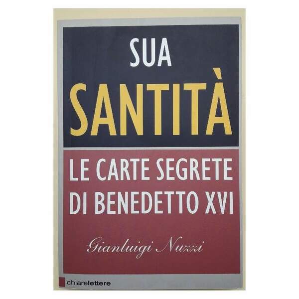 SUA SANTITA'-LE CARTE SEGRETE DI BENEDETTO XVI(2012)