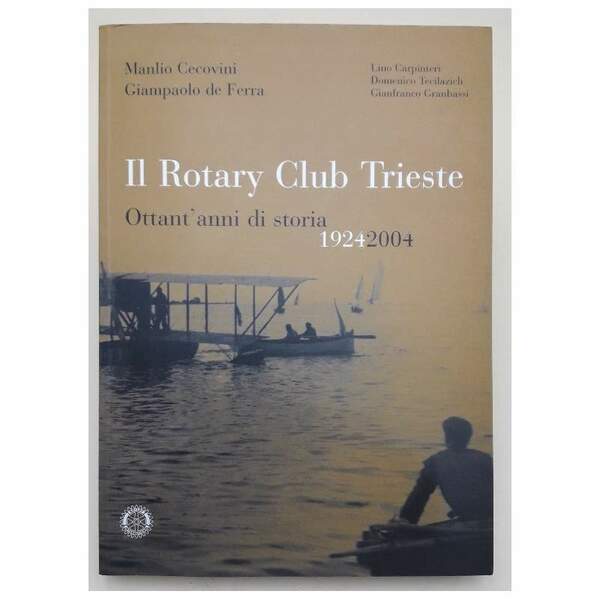 IL ROTARY CLUB DI TRIESTE 1924-2004(2004)