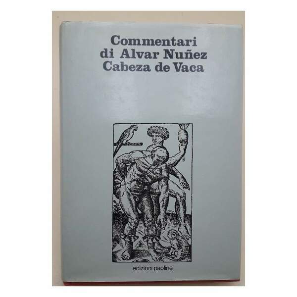 COMMENTARI DI ALVAR NUNEZ CABEZA DE VACA(1989)