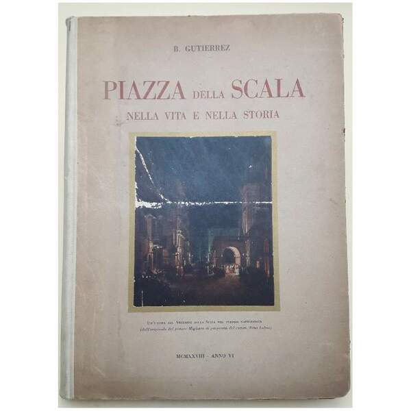 PIAZZA DELLA SCALA NELLA VITA E NELLA STORIA( 1927)