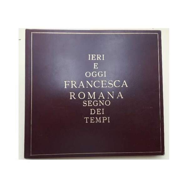 1384-1984 IERI E OGGI FRANCESCA ROMANA SEGNO DEI TEMPI(1984)