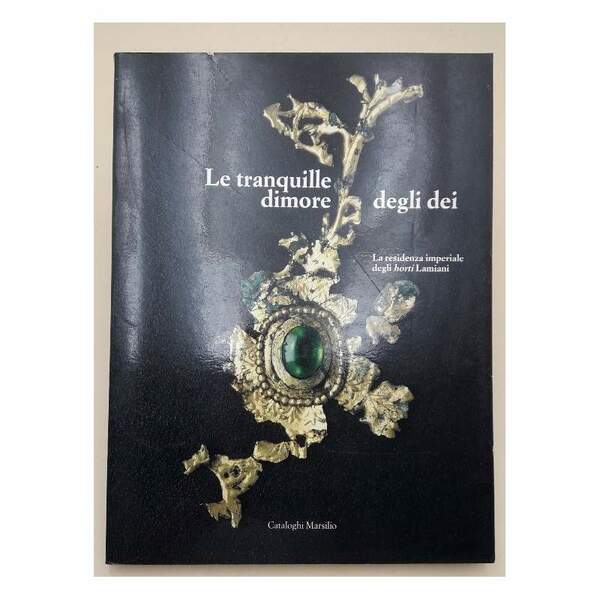 LE TRANQUILLE DIMORE DEGLI DEI-LA RESIDENZA IMPERIALE DEGLI HORTI LAMIANI( …