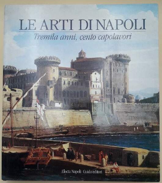 LE ARTI DI NAPOLI- TREMILA ANNI, CENTO CAPOLAVORI(1994)