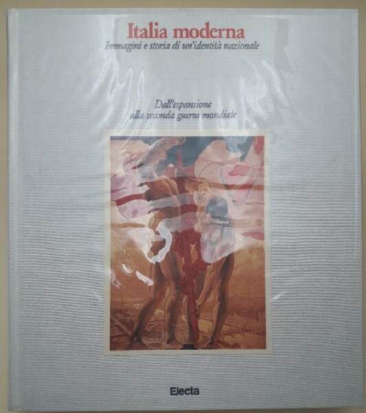 ITALIA MODERNA -IMMAGINI E STORIA DI UN IDENTITA' NAZIONALE(1983)
