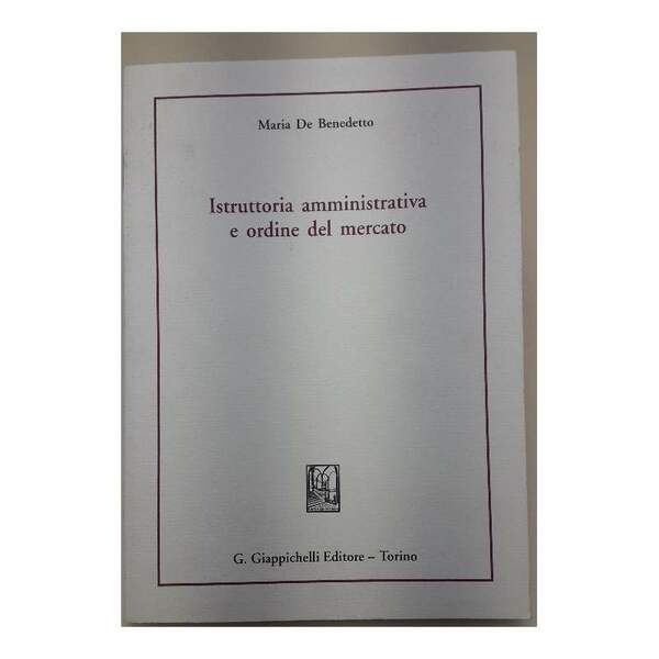 ISTRUTTORIA AMMINISTRATIVA E ORDINE DEL MERCATO(2008)