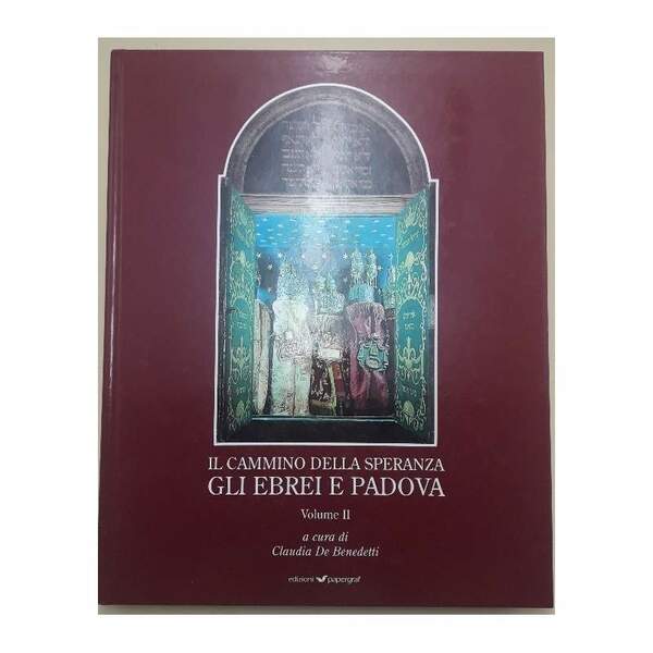 IL CAMMINO DELLA SPERANZA-GLI EBREI DI PADOVA VOLUME II (2000)