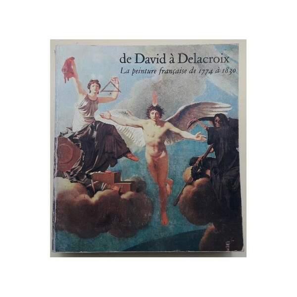 DE DAVID A DELACROIX- LA PEINTURE DE A774 A 1830( …