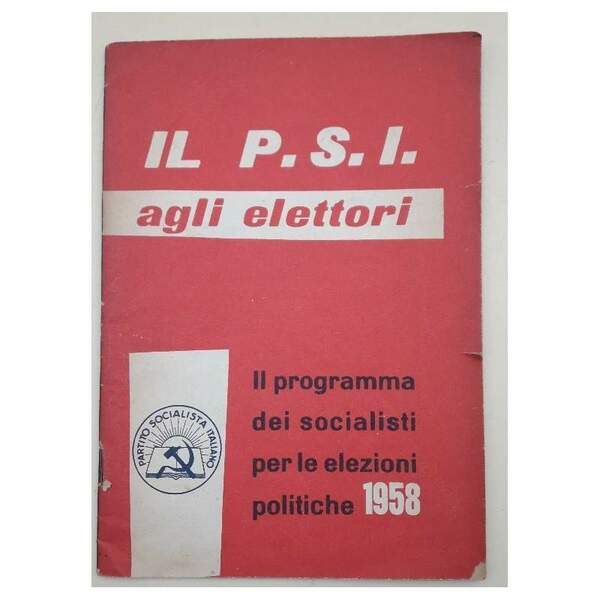 IL P.S.I. AGLI ELETTORI-IL PROGRAMMA DEI SOCIALISTI PER LE ELEZIONI …