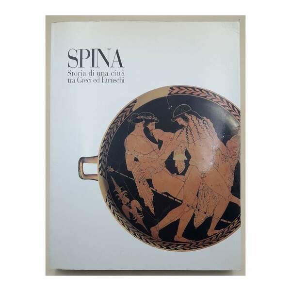 SPINA-STORIA DI UNA CITTA' TRA GRECI ED ETRUSCHI(1993)