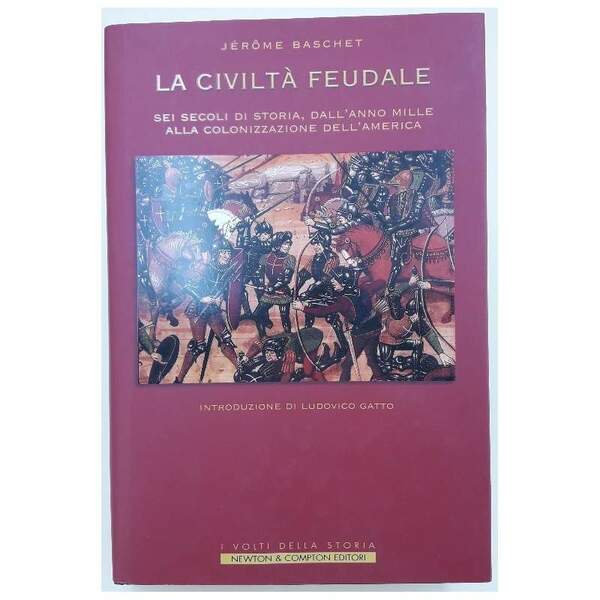 LA CIVILTA' FEUDALE-SEI SECOLI DI STORIA DALL'ANNO MILLE ALLA COLONIZZAZIONE …