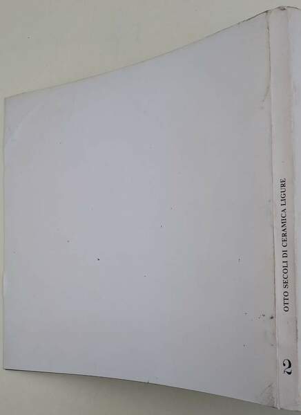 OTTO SECOLI DI CERAMICA LIGURE NELLE COLLEZIONI PUBBLICHE DE SAVONESE(1986)