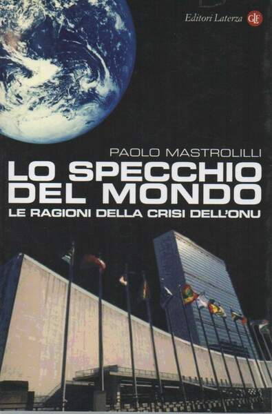 LO SPECCHIO DEL MONDO - Le ragioni della crisi dell'ONU …