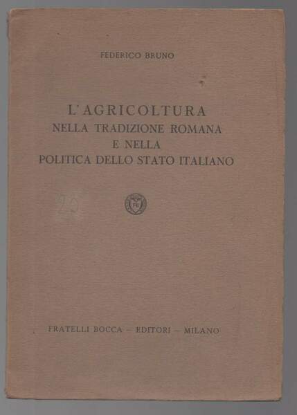 L'AGRICOLTURA NELLA TRADIZIONE ROMANA E NELLA POLITICA DELLO STATO ITALIANO …