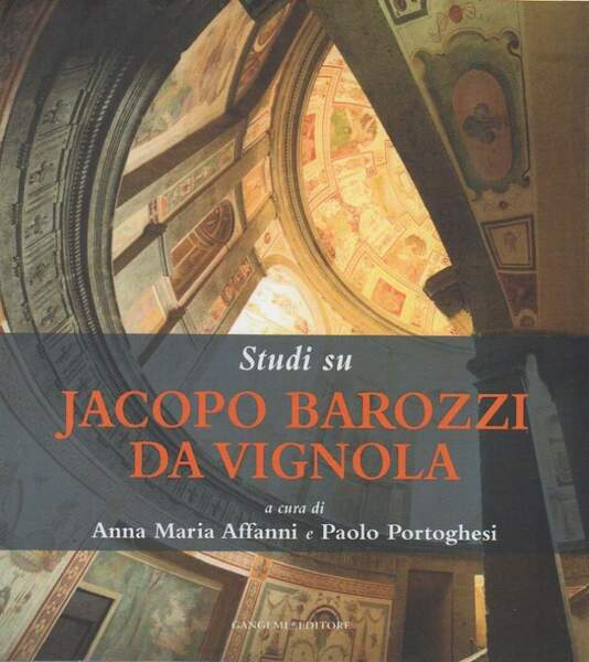 STUDI SU JACOPO BAROZZI DA VIGNOLA Atto del Convegno Internazionale …