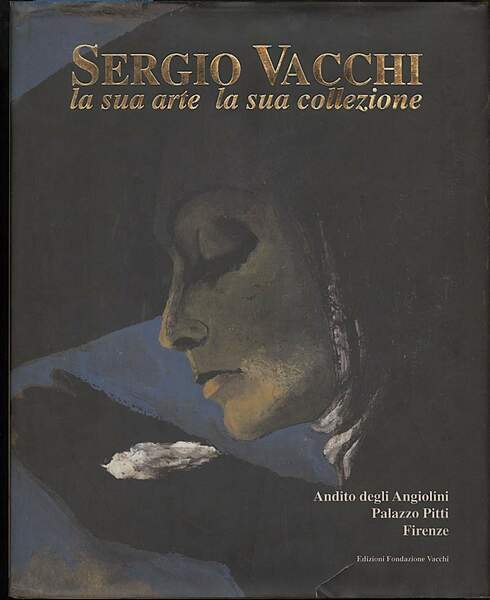SERGIO VACCHI la sua arte la sua collezione