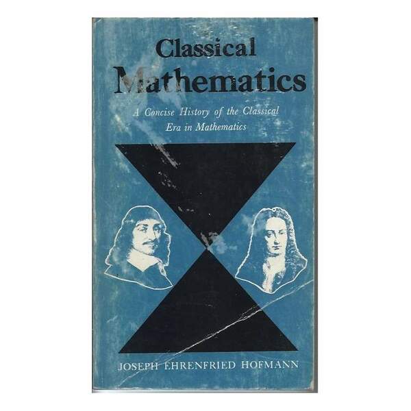 CLASSICAL MATHEMATICS - A concise history of the classical era …