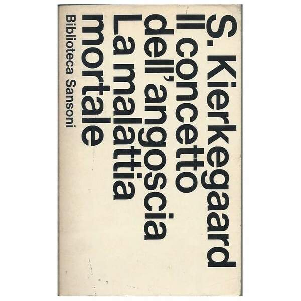 IL CONCETTO DELL'ANGOSCIA - LA MALATTIA MORTALE