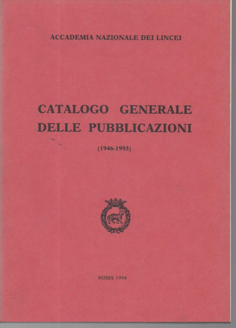 ACCADEMIA NAZIONALE DEI LINCEI-CATALOGO GENERALE DELLE PUBBLICAZIONI (1946-1993)