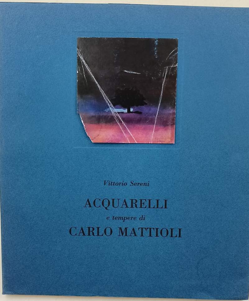 ACQUARELLI E TEMPERE DI CARLO MATTIOLI(anni '70)