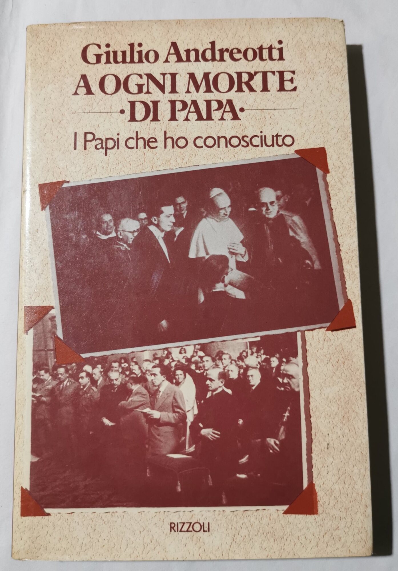 Ad ogni morte di Papa - I Papi che ho …