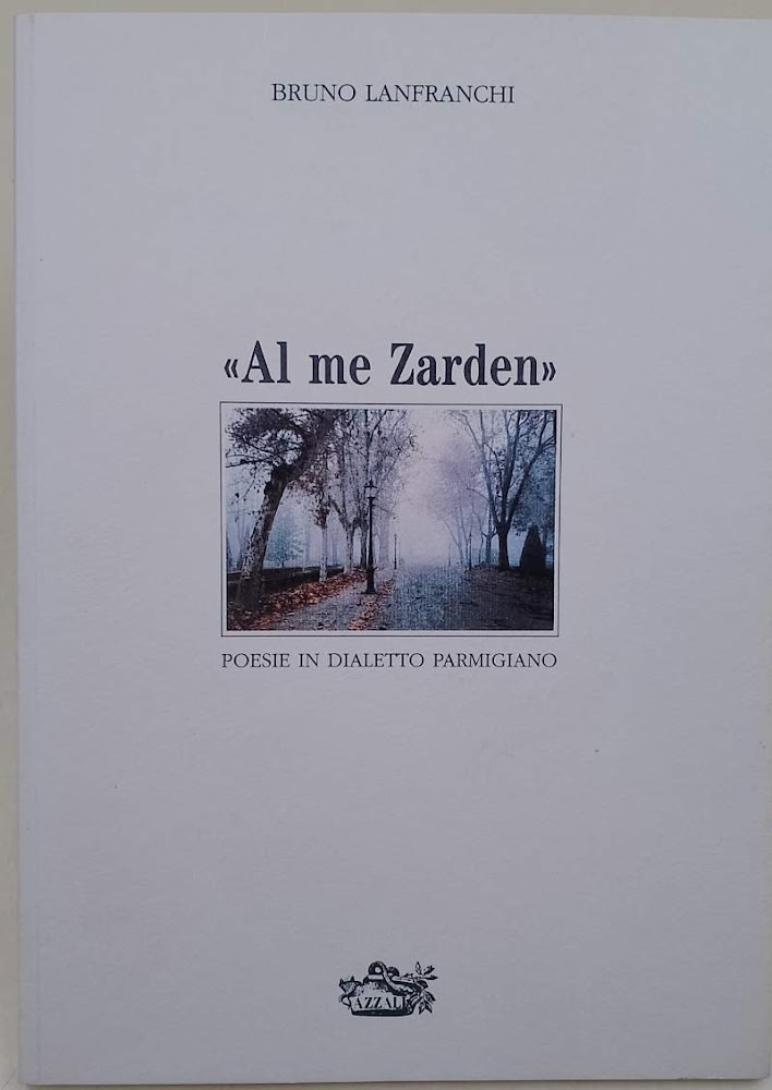 AL ME ZARDEN-POESIE IN DIALETTO PARMIGIANO(1991)