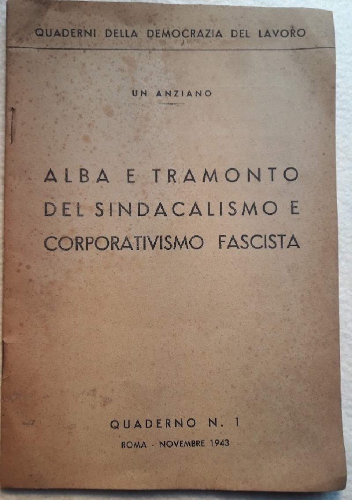 ALBA E TRAMONTO DEL SINDACALISMO E CORPORATIVISMO FASCISTA( 1943)