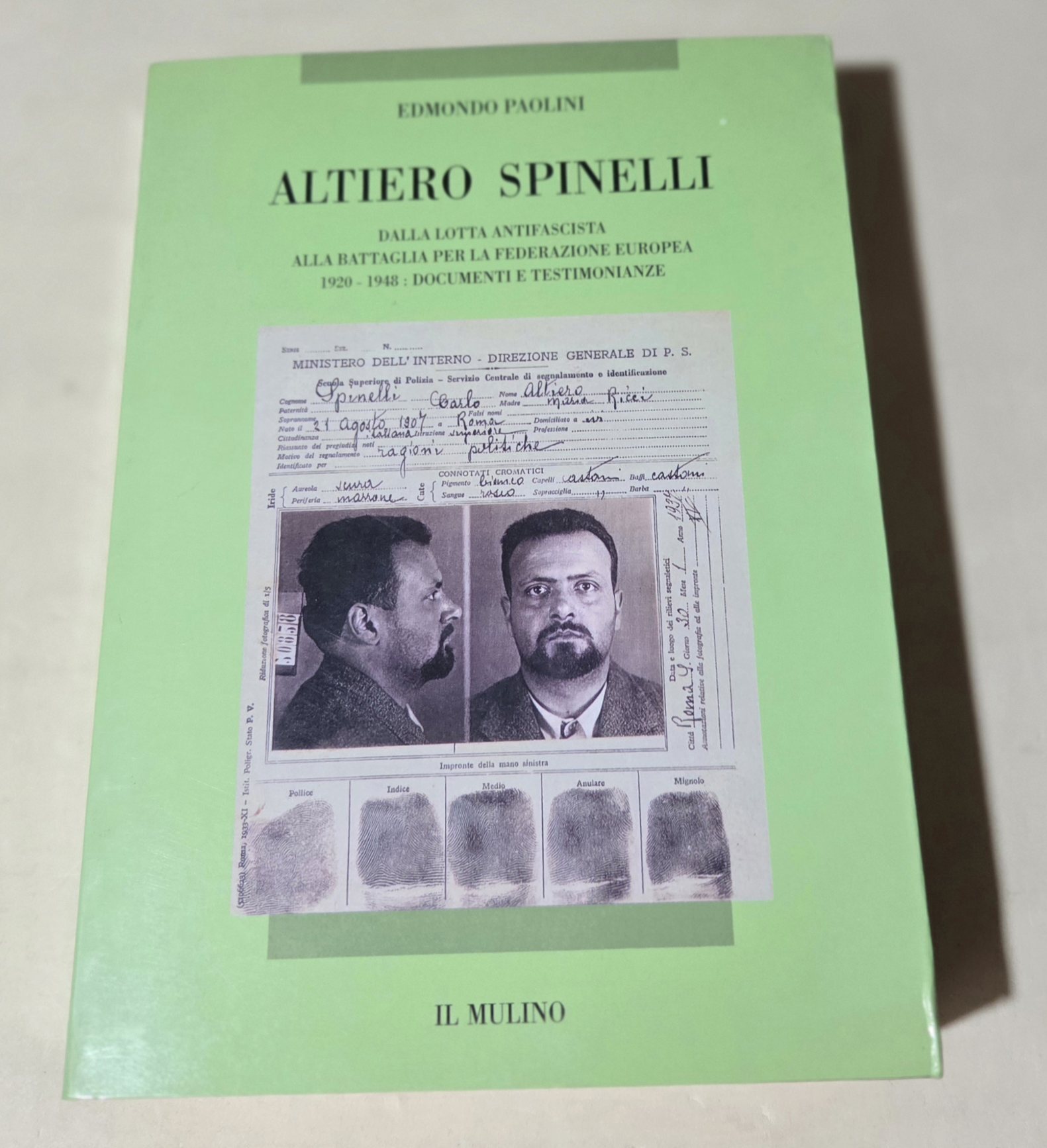 Altiero Spinelli. Dalla lotta antifascista alla battaglia per la federazione …
