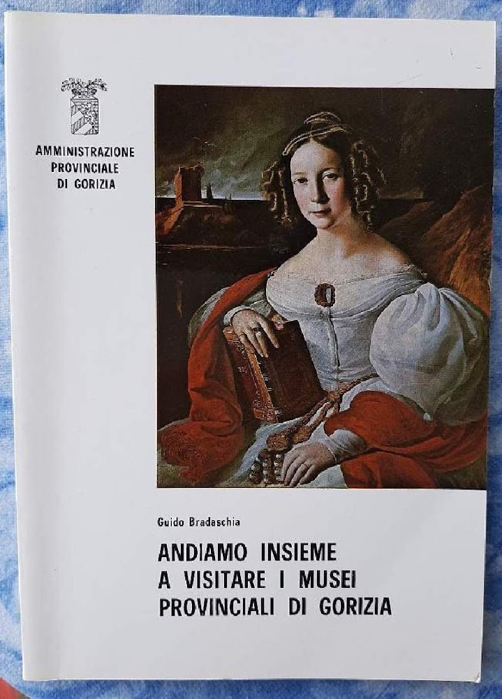 ANDIAMO INSIEME A VISITARE I MUSEI PROVINCIALI DI GORIZIA(1980)