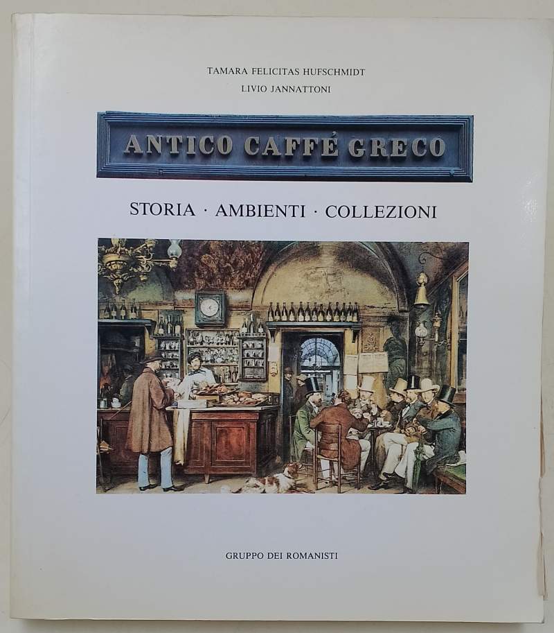 ANTICO CAFFE' GRECO-STORIA-AMBIENTI-COLLEZIONI(1989)
