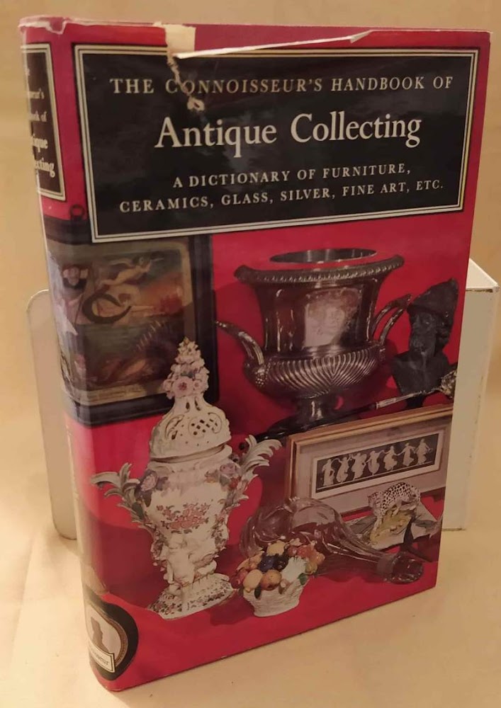 ANTIQUE COLLECTING a dictionary of furniture, silver, ceramics, glass, fine …