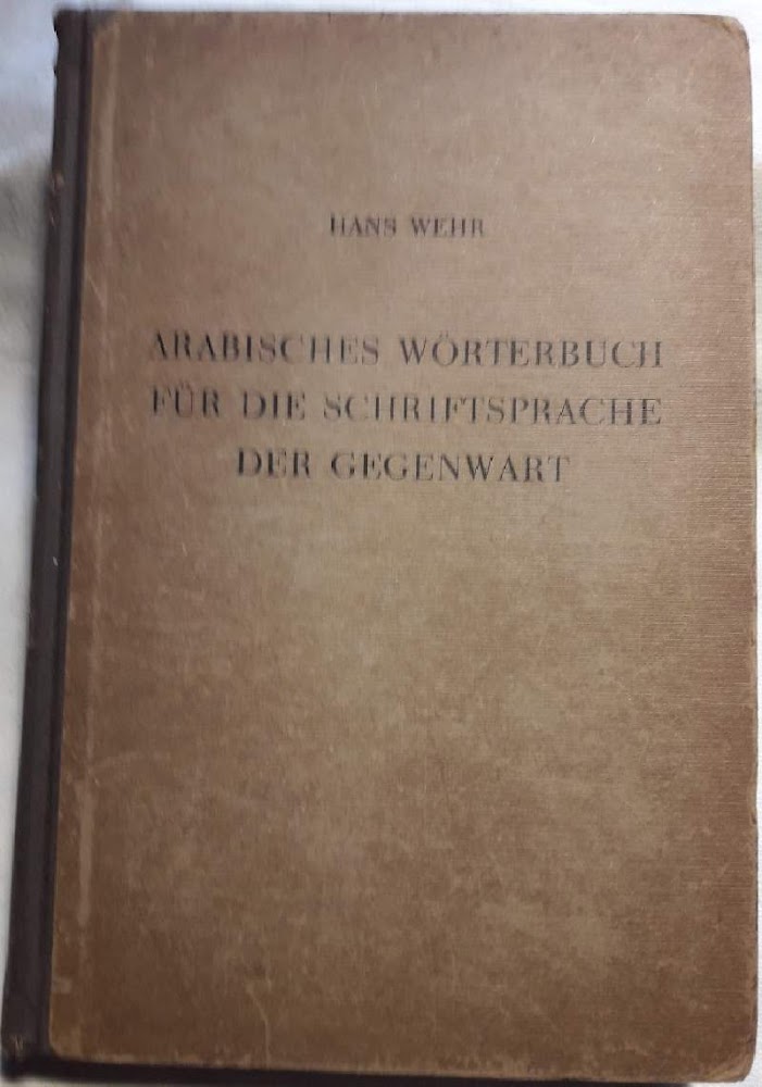 ARABISCHES WORTERBUCH FUR DIE SCHRIFTSPRACHE DER GEGENWART(1952)